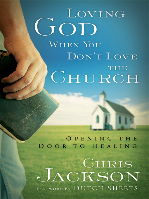 Title details for Loving God When You Don't Love the Church by Chris Jackson - Available